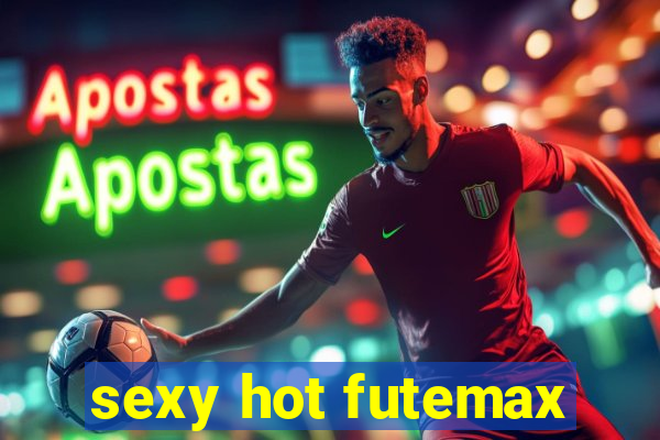 sexy hot futemax